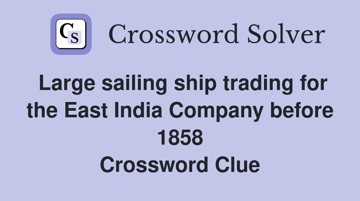 Large sailing ship trading for the East India Company before 1858
